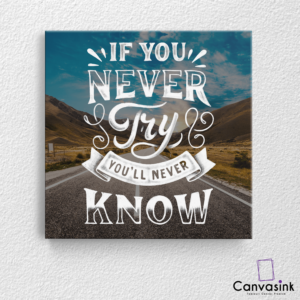 Tablou Canvas Motivațional If you never try – 20×20 cm